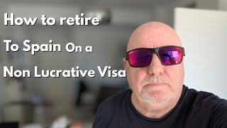 How to obtain a Non-Lucrative Visa for retirement in Spain?