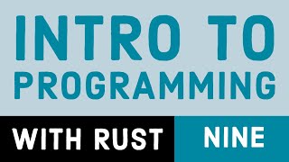 Intro to Programming with Rust 9: Live Programming a For Loop