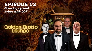 Golden Grotto Lounge | Episode 02 | Growing up and living with 007