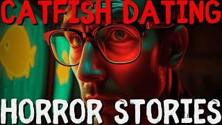 3 Real Catfish Dating Stories You Won't Believe