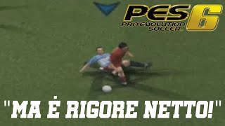 PES 6 Online #11 - "Ma è rigore netto!"