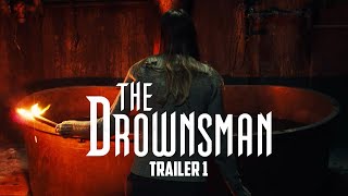 THE DROWNSMAN - Official Trailer 1