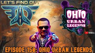 Let's Find Out | Ohio Urban Legends | Ep.150