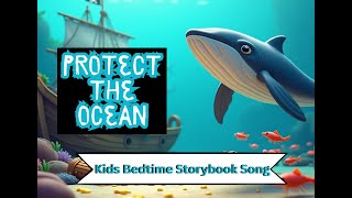 Protect The Ocean Kids Sing Along Song, Bedtime Story