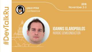 [ENG] #DevTalkRu at #LinuxPiter with Ioannis Glaropoulos (Nordic Semiconductor)