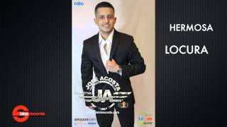 JOSE ACOSTA "Hermosa Locura"
