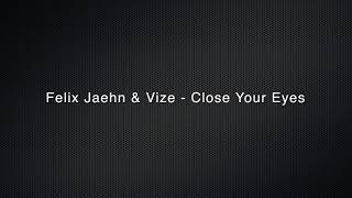 FELIX JAEHN & VIZE - CLOSE YOUR EYES (CLUBSTONE & MARC REASON GHOST MIX)