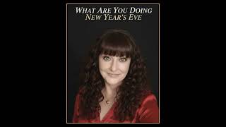 WHAT ARE YOU DOING NEW YEARS EVE