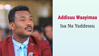 Adisu Wayima- Isa na yaaddesuu