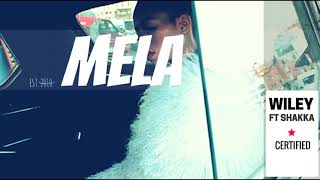 Wiley ft Shakka - Certified | MELA Music