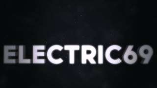 Intro for Electric69