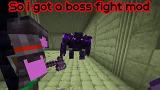 So i got a boss fight mod...