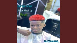 Barber Chair (Vibes Mashup Beat)