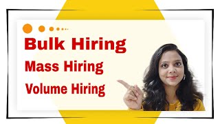 Bulk Hiring|Mass Hiring|Volume Hiring|Bulk Hiring Advantage & Disadvantages|How to do Bulk Hiring