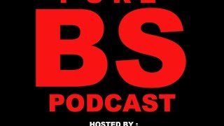 Live recording of the Pure BS Podcast!