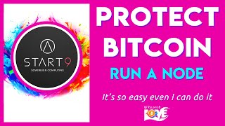 Keep Bitcoin Safe - Run a Node with Start 9 OS