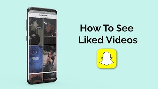 How To See Liked Videos On Snapchat?
