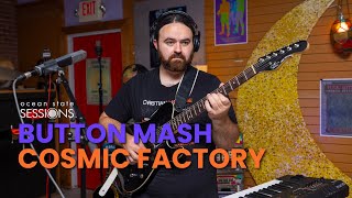 Cosmic Factory - Button Mash | Ocean State Sessions