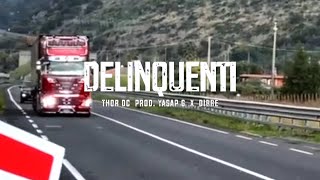 THOR-DC - DELINQUENTI (Prod. Yasap G x Dibbe)