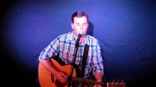 Chicken Fried - Zac Brown Band (Acoustic cover)