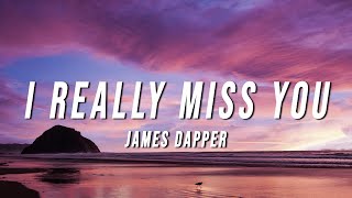 James Dapper - I Really Miss You (Lyrics)
