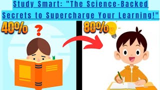 "Study Smart: The Science-Backed Secrets to Supercharge Your Learning!"