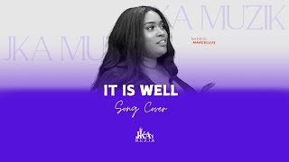IT IS WELL | SONG COVER | NADEGE MARCELLUS | JKA Muzik #bethelmusic #jkamuzik