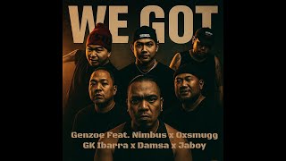 WE GOT -  GENZOE FEAT NIMBUS X OXSMUGG X GK IBARRA X DAMSA X JABOY (OFFICIAL AUDIO)