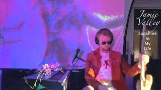 Jamie Valley - Sunshine In My Life