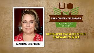 Offshore Renewables in Western Australia with Martine Shepherd on The Country Telegraph.