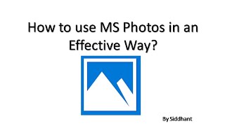 HOW TO USE MS PHOTOS OF WINDOWS 10 IN AN EFFECTIVE WAY?