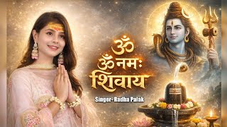 #ॐ_नमः_शिवाय || Om Namah Shivaya || Radha Palak Singh || Mandeep Vishwakarma