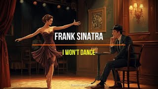 Frank Sinatra - I Won't Dance (Lyrics Ingles y Español)
