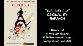 "Dive and Fly - RafaMCM"  - Winner III Master-Guitar & Guitarramania Contest