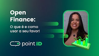 Open finance: O que é, como funciona e seus benefícios