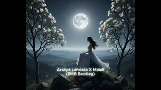 Araliya Landata X Malali (EMB Bootleg)