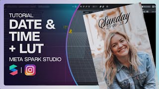 Date & Time - Meta Spark Studio Tutorial | Create your own Instagram filter | Free LUT Download