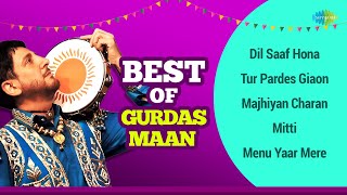 Best of Gurdas Maan | Dil Saaf Hona Chahida | Tur Pardes Giaon | Old Punjabi Songs