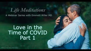 Love in the time of COVID I – Guided Imagery Meditation & Talk.  Watch On-Demand.  [Episode 5]