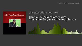 The Co - Survivor Corner with Crystaline Barger and Kelley Johnson