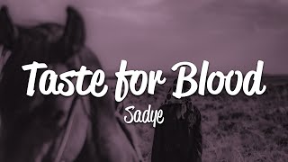 Sadye - Taste For Blood (Lyrics)