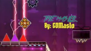 THE MASLER BY: GDMaslo | Geometry Dash 2.2 [Legendary Easy Demon] 
