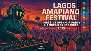 🔥 Lagos Amapiano Festival | Massive Open-Air Party & African Dance Vibes | 2025
