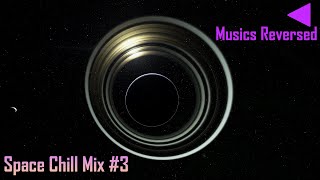 Space Chill Mix #3 | Musics Reversed | Chill, Sleep & Relax With This Amazing Mix ✨🤍