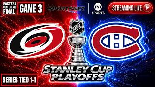 Carolina Hurricanes vs Montreal Canadiens Game 3 LIVE STREAM | ECF | 2026 NHL Stanley Cup Playoffs