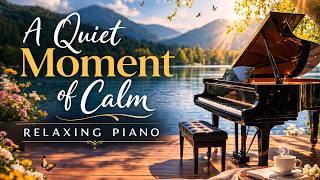 A Quiet Moment of Calm | Relaxing Piano