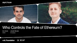 Who Controls the Fate of Ethereum? | Avi Zurlo + Jonah Burian | Async House @ ETHDenver