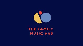 The Family Music Hub: Nurturing relationships