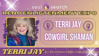 SoulSearch with Terri Jay Cowgirl Shaman for LIFE CHANGING Results