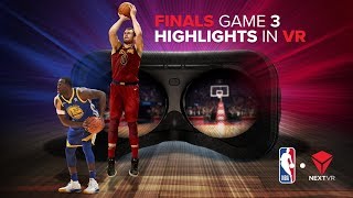 NBA Finals pres by YouTube TV in NextVR - Game 3 Highlights